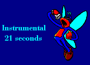 Instrumental
m
21 seconds K
C?