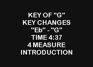 KEYOFG
KEYCHANGES
IIEbII - IIGII

WME437
4MEASURE
INTRODUCHON