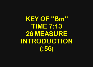 KEY OF Bm
TIME 7z13

26 MEASURE
INTRODUCTION
(156)