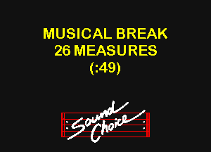 MUSICAL BREAK
26 MEASURES
(149)