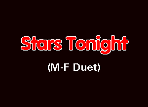 mvm

(M-F Duet)