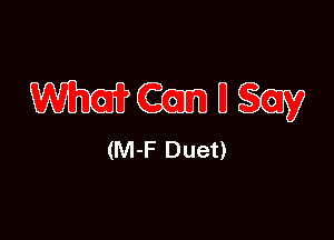 mmum

(M-F Duet)