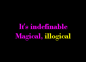 It's indeEnable

Magical, illogical