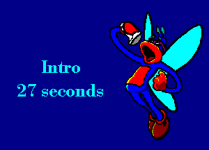 M
Intro x
27 gg
seconds xx
Fa,