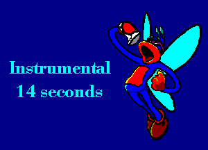 Instrumental x
14 seconds gxg
kg,