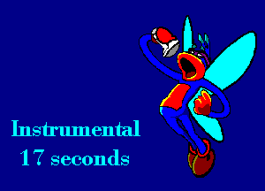 '17 seconds

Instrumental X
t???