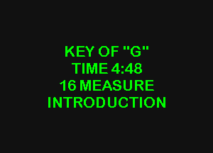 KEY OF G
TIME 4 48

16 MEASURE
INTRODUCTION