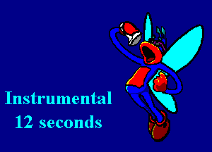 Instrumental Rx
12 seconds

97 0-31
W
d a