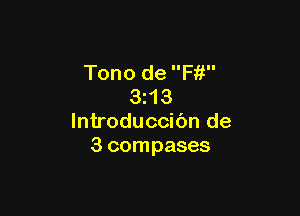 Tono de Ff!
3z13

lntroduccibn de
3 compases