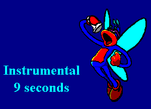 Instrumental
9 seconds

95? 0-31
QKx
E6
Kg),