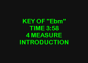 KEY OF Ebm
TIME 3z58

4MEASURE
INTRODUCTION
