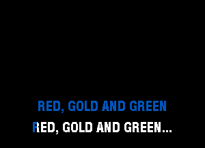 BED, GOLD AND GREEN
BED, GOLD AND GREEN...