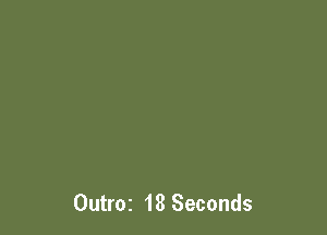 Outroz 18 Seconds