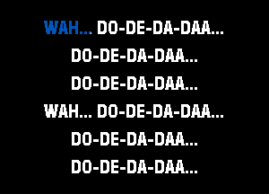 WRH... DO-DE-DA-DM...
DO-DE-DA-DM...
DO-DE-DA-DM...

WAH... DO-DE-DA-DM...
DO-DE-DA-DM...

DO-DE-DA-DM... l