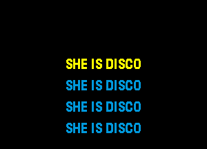 SHE IS DISCO

SHE IS DISCO
SHE IS DISCO
SHE IS DISCO