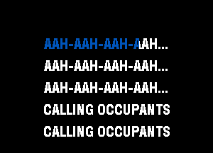 MH-MH-MH-MH...
MH-MH-MH-MH...
MH-MH-MH-MH...
CALLING OCCUPANTS

CALLING OCCUPAHTS l