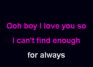 for always