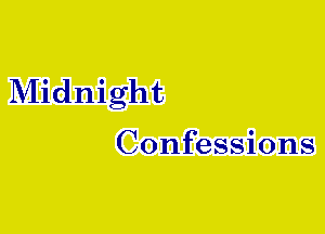 Midnight

Confessions