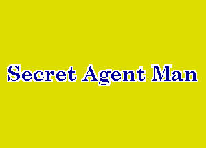 Secret Agent Man