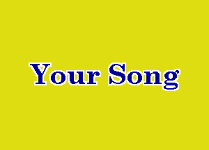 Your Song