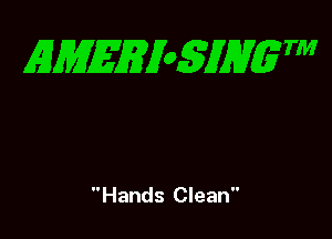 gmgmogmm

Hands Clean