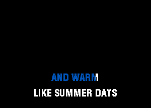 AHD WRBM
LIKE SUMMER DAYS