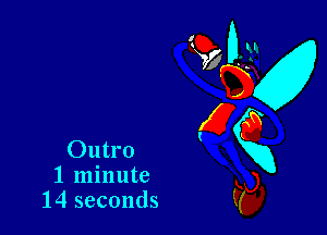 Outro
1 minute
14 seconds