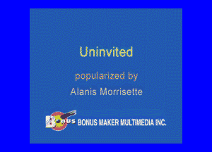 Uninvited

1,1 2-4 33(2 ajiaiziksfei'! 13')

Aianis Morrisette

n e,
mgtwmmmmm

yl