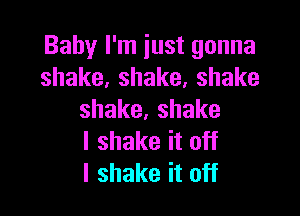 Bahyliniustgonna
shake,shake,shake

shake.shake
lshakeitoH
IshakeitoH