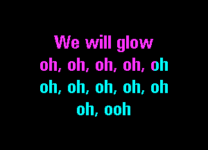 VVBINHIQHHN
oh,oh,oh,oh,oh

oh,oh,oh,oh,oh
oh,ooh