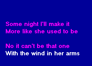 With the wind in her arms