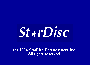 StHDisc

(c) 1994 StalDisc Enteltainment Inc.
All tights resented.