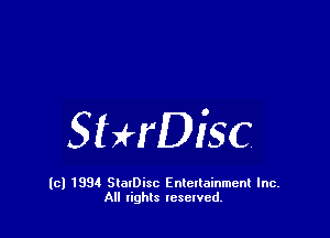 StHDisc

(c) 1994 StalDisc Enteltainment Inc.
All tights resented.