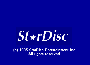 SHrDisc

(c) 1995 StalDisc Enteltainment Inc.
All tights resented.