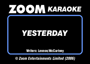 26296291353 KARAOKE

YESTERDAY

mumm
OMWWMJ