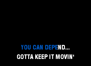 YOU CAN DEFEND...
GOTTR KEEP IT MOVIH'