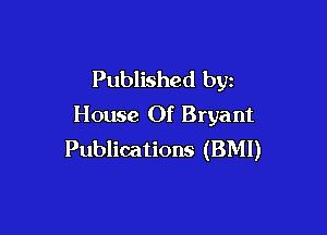 Published by
House Of Bryant

Publications (BMI)