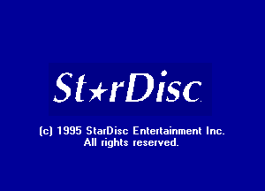 Sterisc

(cl 1835 StalDisc Entertainment Inc.
All lights reserved.
