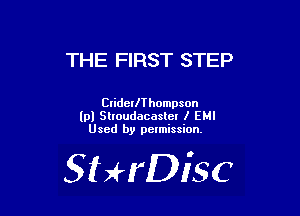 THE FIRST STEP

ClidellThompson
lpl Slmudacaslcl I EMI
Used by pelmission.

StHDisc