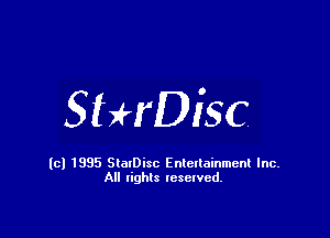 SbH'DiSC

(cl 1835 StalDisc Entertainment Inc.
All lights reserved.