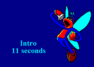 Intro
11 seconds