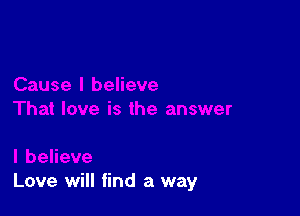 Love will find a way