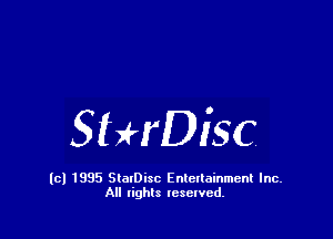 StHDisc

(cl 1995 SlalDisc Entertainment Inc.
All lights lcselved.