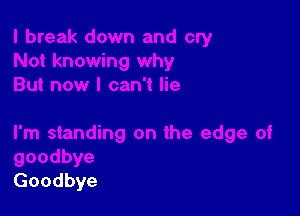 Goodbye