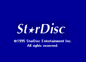 Sterisc

91985 StatDisc Enteltainmenl Inc.
All lights reserved.