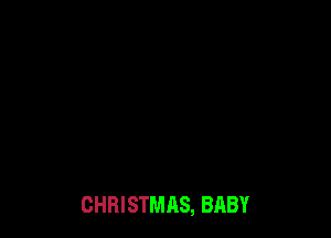 CHRISTMAS, BABY