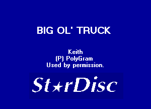 BIG OL' TRUCK

Kcilh
lPl PolyGlam
Used by pctmission.

SHrDiSC