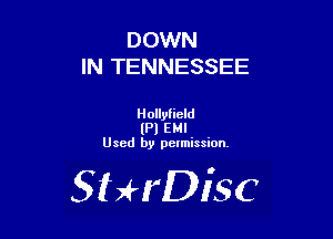 DOWN
IN TENNESSEE

Hollyfield
(Pl EMI
Used by pelmission.

SHrDisc