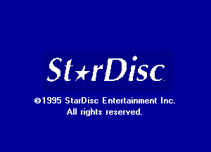 StHDisc

91985 StatDisc Enteltainmenl Inc.
All lights reserved.