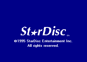 5HrDiscm

01995 SlaIDisc Enlellainmcnl Inc.
All righls Ieselvcd.